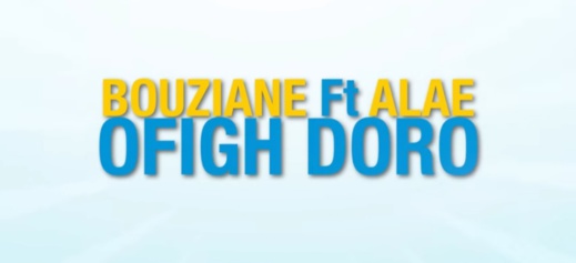 أوفيغ دورو.. أغنية جديدة لبوزيان وعلاء البشيري أوفيغ دورو.. أغنية جديدة لبوزيان وعلاء البشيري